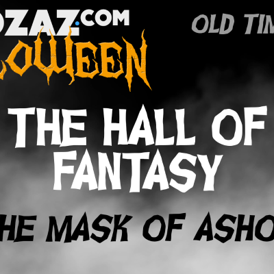 episode Old Time Radio Horror – The Hall of Fantasy – The Mask of Ashor artwork