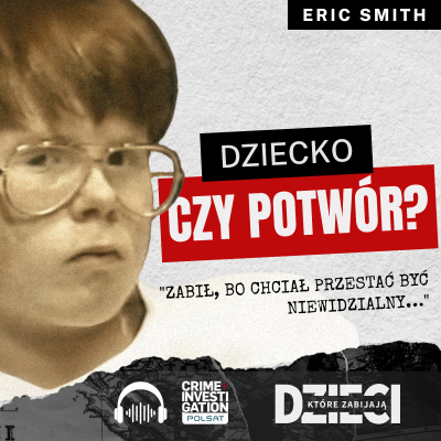 episode 🎙 Dziecko zabiło dziecko. Kulisy szokującego morderstwa i gwałtu | PODCAST | Dzieci, które zabijają artwork