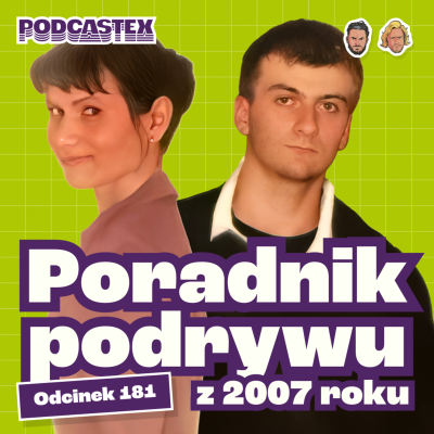 episode Jak poderwać kobietę? Poradnik z 2007 roku (Podcastex #181) artwork