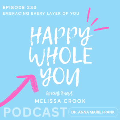 episode 230. Embracing Every Layer of You with Melissa Crook artwork