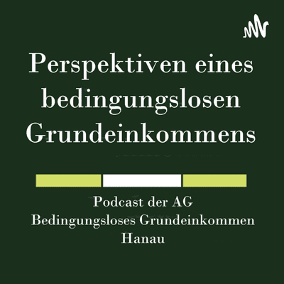 Der BGE Podcast
Perspektiven eines Bedingungslosen Grundeinkommens