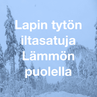 episode Lämmön puolella - Lapin tytön iltasatuja artwork