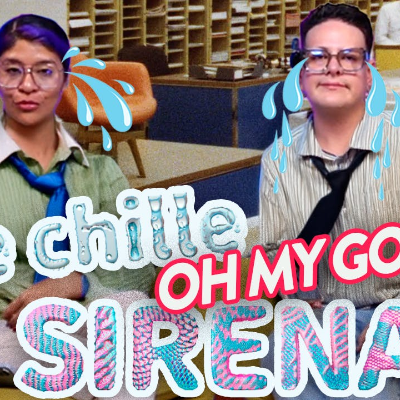 episode QUE CHILLE LA SIRENA Pt 70 🖇️💼. OH MY GOD - ÍN Ep.78🖇️💼. | Sirenas de Barrio artwork