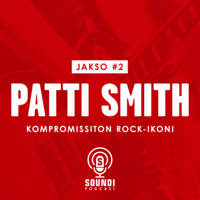 episode Patti Smith – kompromissiton rock-ikoni ja herkkävaistoinen runoilija artwork