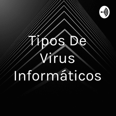 Tipos De Virus Informáticos