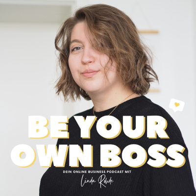 Be Your Own Boss | Dein Online-Business-Podcast mit Linda Rohde