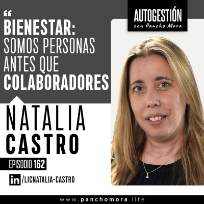 episode #162 Natalia Castro - Bienestar: Somos personas antes que colaboradores. artwork