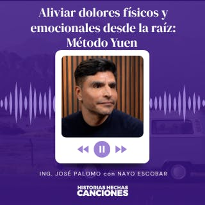episode 468.Aliviar dolores físicos y emocionales desde la raíz: Método Yuen - José Palomo con Nayo Escobar artwork