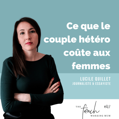 episode ✨🎧✨ #47 - Lucile Quillet - Ce que le couple hétéro coûte aux femmes artwork