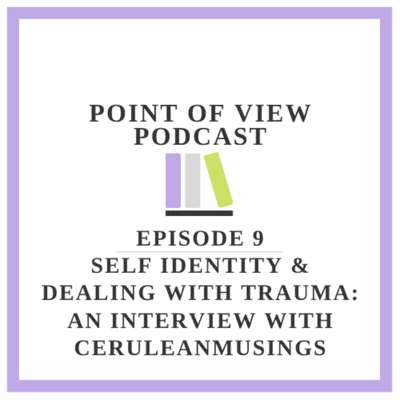 episode 9. Self Identity & Dealing with Trauma: An Interview with CeruleanMusings artwork