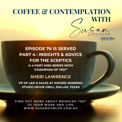 episode Power of TED* Insights and Advice for the Sceptics: Part 4 in Conversation with Sheri Lawrence artwork