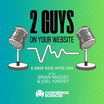episode 001: Two Guys on Your Website: The Different Conversion Optimization Techniques You Should Consider artwork