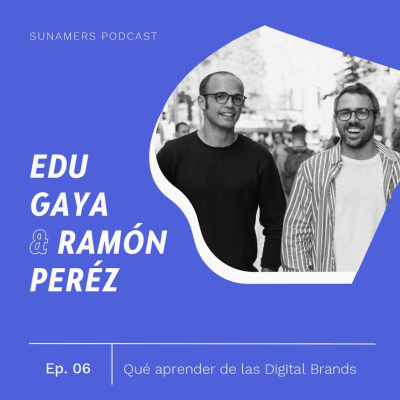episode Qué aprender de las digital brands - Con Edu Gaya y Ramón Peréz artwork