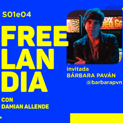 episode Freelandia 04 - Bárbara Paván y cómo un proyecto freelance puede construir tu carrera artwork