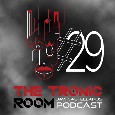 episode #029 The Tronic Room Podcast by Javi Castellanos Season 4 artwork