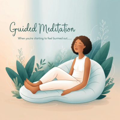 episode Guided Meditation When You're Starting to Feel Burned Out... artwork