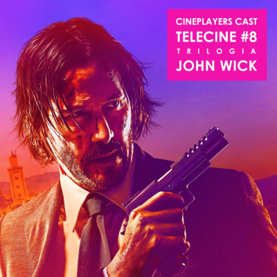 episode Cineplayers Cast Telecine #08 - Trilogia John Wick artwork