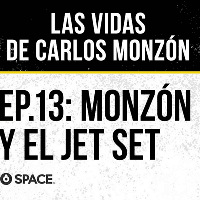 episode Episodio 13: Monzón y el Jet Set artwork
