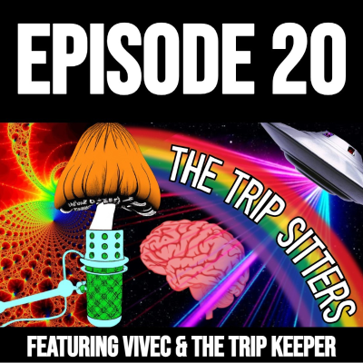 episode The Trip Sitters Podcast: Episode 20 w/ Someone That's NoOne artwork