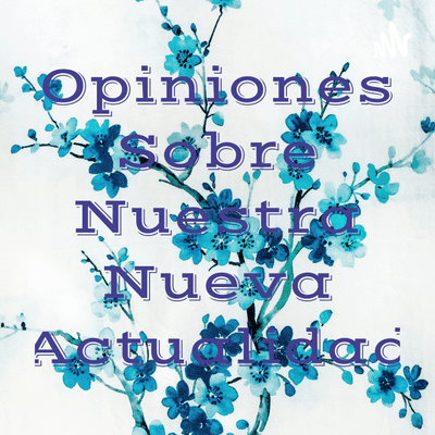 Opiniones Sobre Nuestra Nueva Actualidad