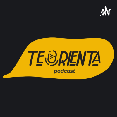 Te Orienta - Podcast