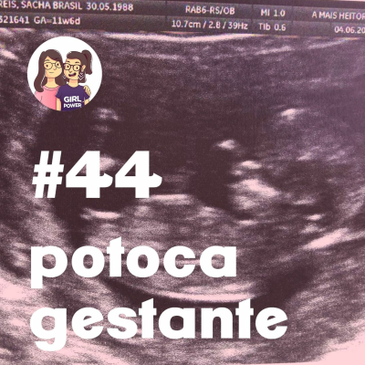 episode EPISÓDIO 44 - Potocas Gestante artwork