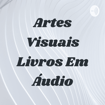 Artes Visuais Livros Em Áudio