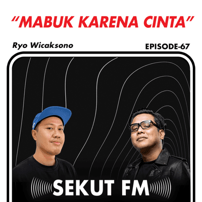 episode Eps 67 - Pengalaman Tidak Sober yang Tak Terlupakan feat Ryo Wicaksono #SekutFM artwork
