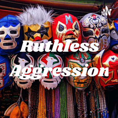 Imagen de portada del espectáculo Ruthless Aggression