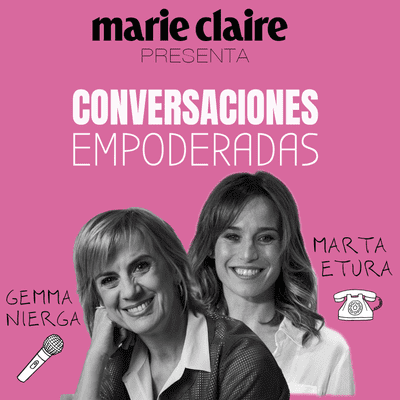 Conversaciones Empoderadas - EP04 Marta Etura