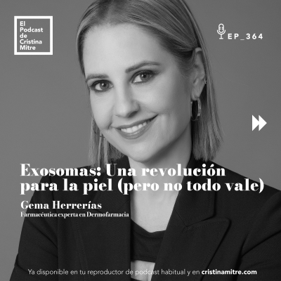 episode Exosomas: Una revolución para la piel (pero no todo vale), con Gema Herrerías. Episodio 364 artwork