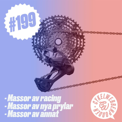 episode 199. Massor av racing, stora prylnyheter från Shimano och Favero och snart fyller vi 200 artwork