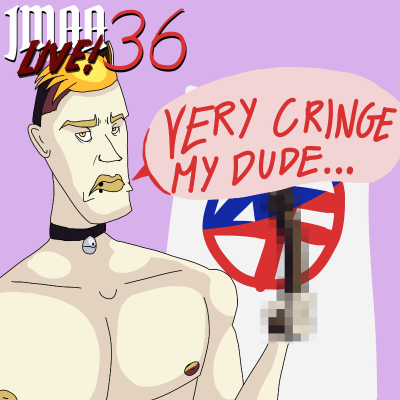 episode JMAA LIVE! Episode 36 - The Cringe Intensifies... artwork