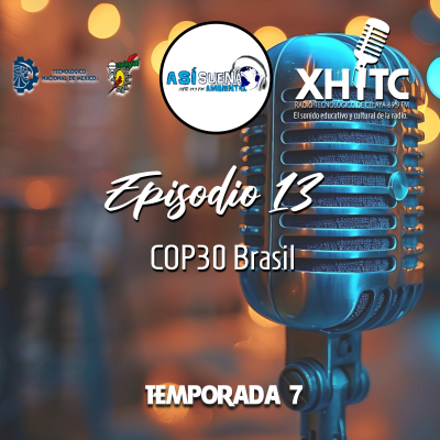 episode Episodio 13 T7 Así suena ambiental - COP30 Brasil artwork