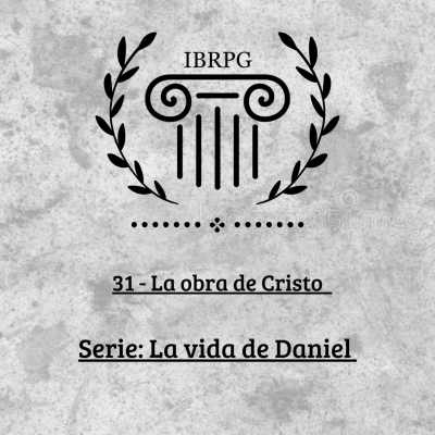 episode La vida de Daniel - 31 La obra de Cristo artwork