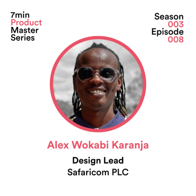 episode Alex Wokabi Karanja, Design Lead 💵 Safaricom PLC artwork