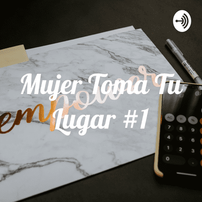 episode Mujer #tomatulugar artwork