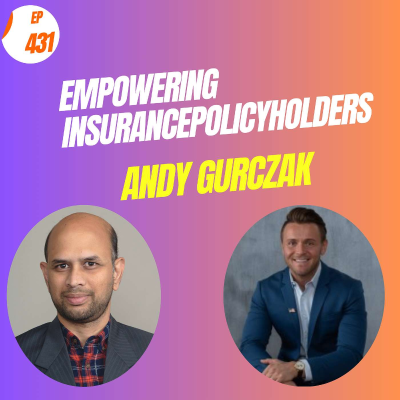 episode EP#431 Empowering Policyholders: Andy Gurczak's Approach to Insurance artwork