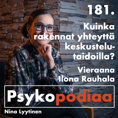 episode 181. Kuinka rakennat yhteyttä keskustelutaidoilla?Vieraana Ilona Rauhala. artwork