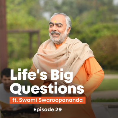 episode Why Can’t We Find Freedom? | Life's Big Questions answered by Swami Swaroopananda | Episode 29 artwork