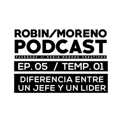 episode EP. 005 // DIFERENCIA ENTRE UN JEFE Y UN LIDER artwork