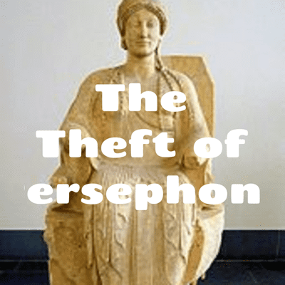 The Theft of Persephone