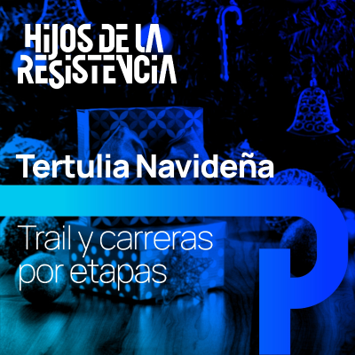 episode Trail y carreras por etapas - #TertuliaNavideña 06 artwork