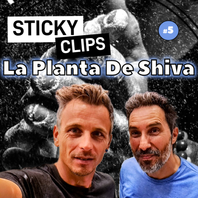episode EP62. Sticky Clips #5 : La Planta De Shiva artwork