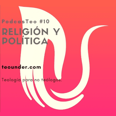 episode PodcastTeo 10 - Religión y política artwork