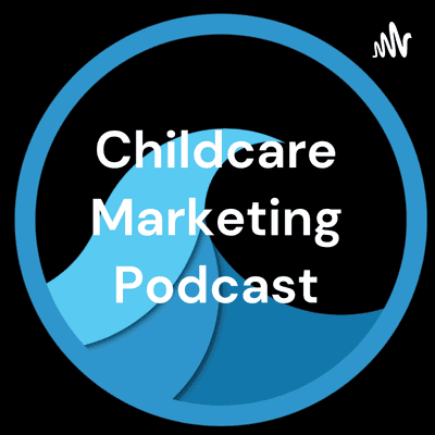 Childcare Marketing Podcast by Wave Digital