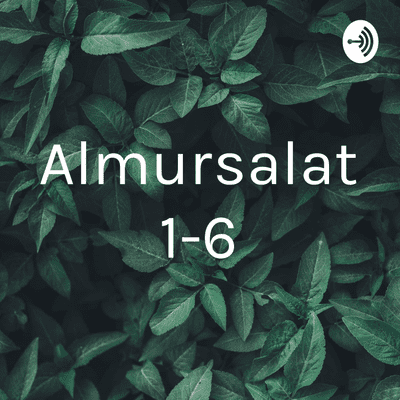 Almursalat 1-6