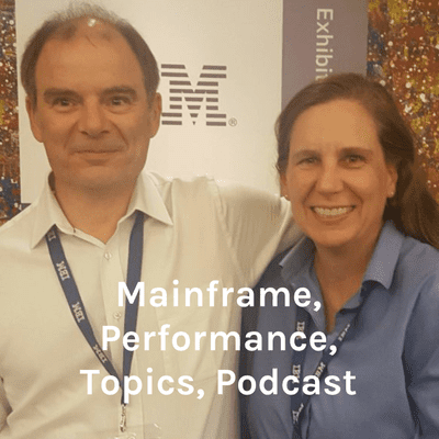 Mainframe, Performance, Topics Podcast