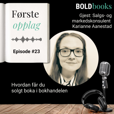 episode #23 Hvordan får du solgt boka i bokhandelen – Karianne Aanestad artwork