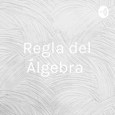 Regla del Álgebra